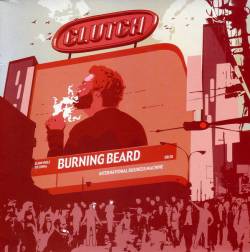 Clutch : Burning Beard